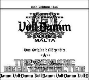 1955 VOLL-DAMM 1955 THE GENUINE BEER CHARACTER VOLL-DAMM DOBLE MALTA DAS ORIGINALE MARZENBIER 1955 AUGUST KUENTZMANN DAMM FUNDADOR DE CERVEZAS DAMM 1876 THE GENUINE BEER CHARACTER VOLL-DAMM trademark