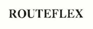 ROUTEFLEX trademark