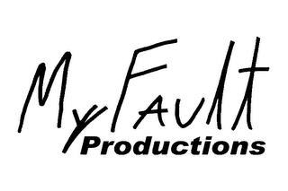 MY FAULT PRODUCTIONS trademark