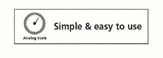 ANALOG SCALE SIMPLE & EASY TO USE trademark