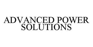 ADVANCED POWER SOLUTIONS trademark