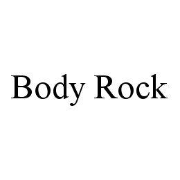 BODY ROCK trademark