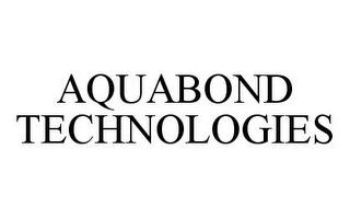 AQUABOND TECHNOLOGIES trademark