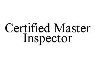 CERTIFIED MASTER INSPECTOR trademark