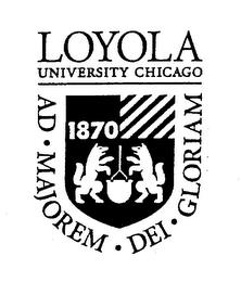 AD MAJOREM DEI GLORIAM LOYOLA UNIVERSITYCHICAGO 1870 trademark