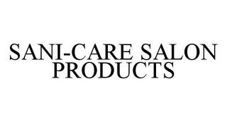 SANI-CARE SALON PRODUCTS trademark