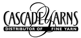 CASCADE YARNS DISTRIBUTOR OF FINE YARN trademark