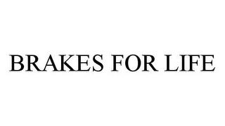 BRAKES FOR LIFE trademark