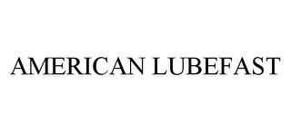 AMERICAN LUBEFAST trademark