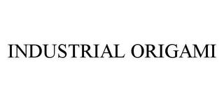 INDUSTRIAL ORIGAMI trademark