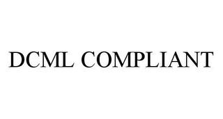 DCML COMPLIANT trademark