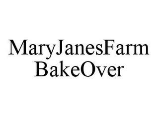 MARYJANESFARM BAKEOVER trademark