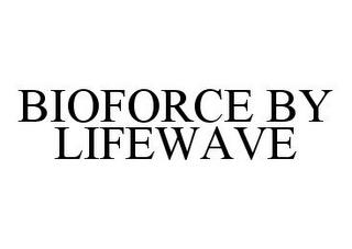 BIOFORCE BY LIFEWAVE trademark