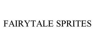 FAIRYTALE SPRITES trademark