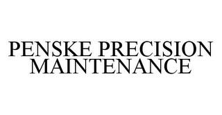 PENSKE PRECISION MAINTENANCE trademark