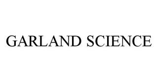 GARLAND SCIENCE trademark