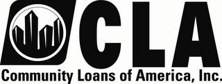 CLA COMMUNITY LOANS OF AMERICA, INC. trademark