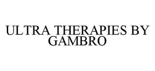 ULTRA THERAPIES BY GAMBRO trademark