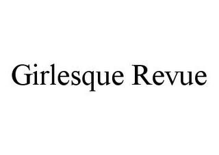 GIRLESQUE REVUE trademark