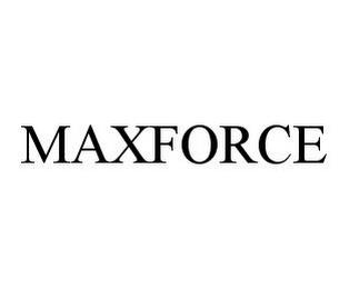 MAXFORCE trademark