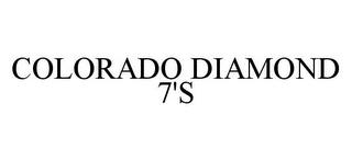 COLORADO DIAMOND 7'S trademark