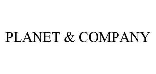 PLANET & COMPANY trademark