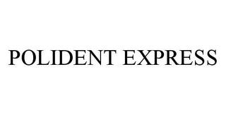 POLIDENT EXPRESS trademark