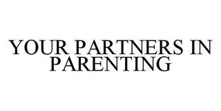 YOUR PARTNERS IN PARENTING trademark