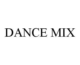 DANCE MIX trademark