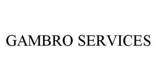 GAMBRO SERVICES trademark