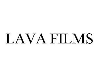 LAVA FILMS trademark