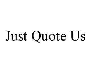 JUST QUOTE US trademark