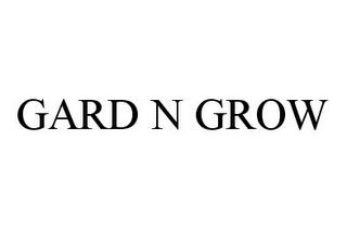 GARD N GROW trademark