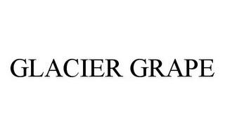 GLACIER GRAPE trademark