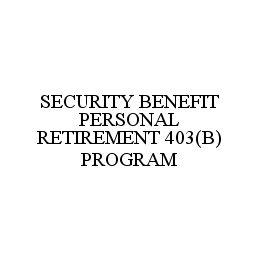 SECURITY BENEFIT PERSONAL RETIREMENT 403(B) PROGRAM trademark