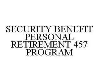 SECURITY BENEFIT PERSONAL RETIREMENT 457 PROGRAM trademark