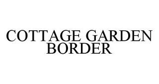 COTTAGE GARDEN BORDER trademark