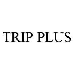 TRIP PLUS trademark