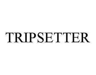 TRIPSETTER trademark