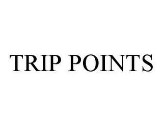 TRIP POINTS trademark