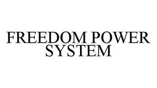 FREEDOM POWER SYSTEM trademark