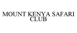 MOUNT KENYA SAFARI CLUB trademark