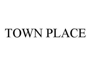 TOWN PLACE trademark