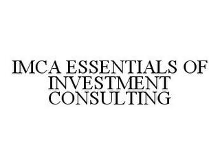 IMCA ESSENTIALS OF INVESTMENT CONSULTING trademark