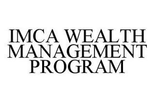 IMCA WEALTH MANAGEMENT PROGRAM trademark