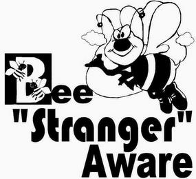 BEE "STRANGER" AWARE trademark