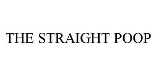 THE STRAIGHT POOP trademark