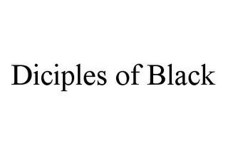 DICIPLES OF BLACK trademark