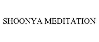 SHOONYA MEDITATION trademark