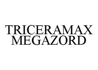 TRICERAMAX MEGAZORD trademark